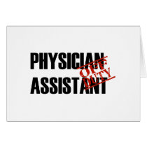 OFF DUTY PHYSICIAN ASSISTANT LIGHT GREETING CARDS