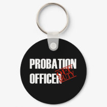 OFF DUTY PROBATION OFFICR DARK keychains by NotWorking OFF DUTY PROBATION OFFICR DARK keychains