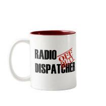 OFF DUTY RADIO DISPATCHER mugs by NotWorking OFF DUTY RADIO DISPATCHER mugs