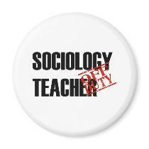 OFF DUTY SOCIOLOGY TEACHER LIGHT magnets by NotWorking OFF DUTY SOCIOLOGY TEACHER LIGHT magnets