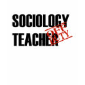 OFF DUTY SOCIOLOGY TEACHER t-shirts by NotWorking OFF DUTY SOCIOLOGY TEACHER t-shirts