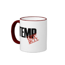 OFF DUTY TEMP mugs by NotWorking OFF DUTY TEMP mugs