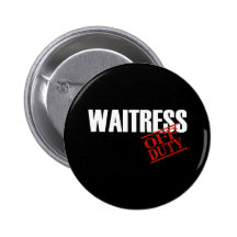 OFF DUTY WAITRESS DARK BUTTON