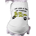 Off Like a Herd of Turtles Dog T-shirt