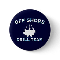 Off Shore Drill Team buttons by AmericanElephant Off Shore Drill Team buttons
