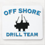 Off Shore Drill Team Mousepad