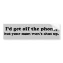 Off the phone Bumper Sticker bumper stickers by OfficeGangsta Off the phone Bumper Sticker bumper stickers