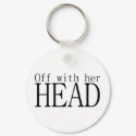 Off With Her Head keychains
