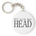 Off With Her Head keychains