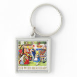 Off With Her Head! Keychains