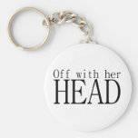 Off With Her Head Keychains