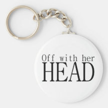 Off With Her Head Keychains