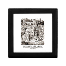 Off With Her Head! Queen Yelling Alice Quote gift boxes