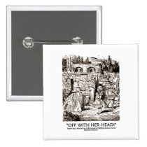 Off With Her Head Wonderland Alice Queen Quote buttons