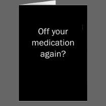 Off Your Meds cards