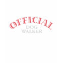 Offical Dog Walker t-shirts by cdandc Offical Dog Walker t-shirts