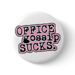 Office Gossip Sucks Button