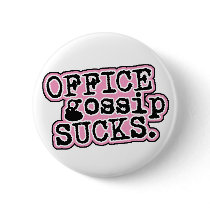 Office Gossip Sucks Button