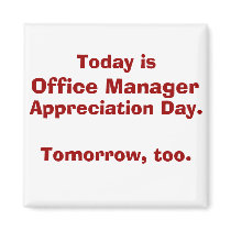 Office Manager Appreciation Day magnets by collmomof2 Office Manager Appreciation Day magnets