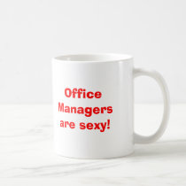 Office Managers are sexy!   mugs