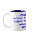 Office Mug - Whine for the week - Yeah Friday!