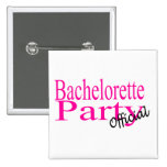 Official Bachelorette Party Pinback Button