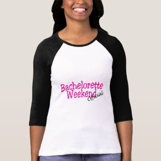 Official Bachelorette Weekend shirt