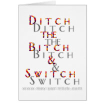 Official " Ditch the Bitch " Card