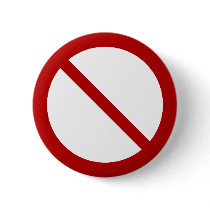 Official international no symbol ISO 3864-1 Pinback Button