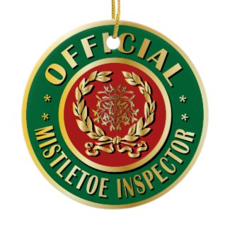 Official Mistletoe Inspector Holiday Ornament