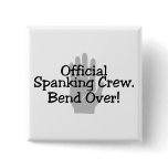 Official Spanking Crew Bend Over Pinback Buttons