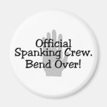 Official Spanking Crew Bend Over Refrigerator Magnet