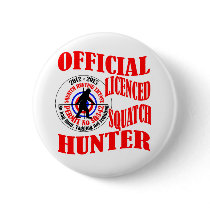 Official squatch hunter button