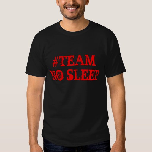 team no sleep shirt