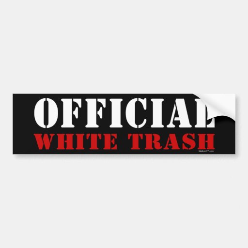 Official White Trash Bumper Sticker Zazzle