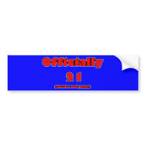 officially 21 now bumper sticker