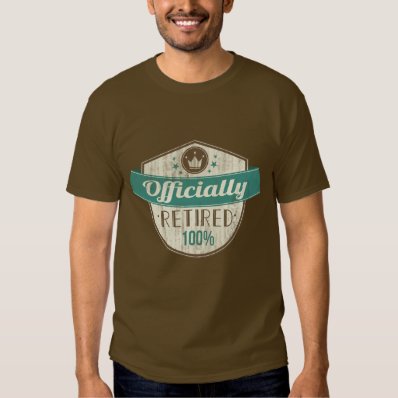 Officially Retired, 100 Percent Vintage Retirement T Shirt