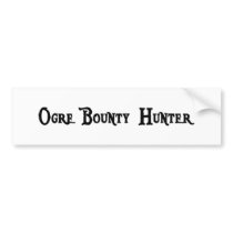 Ogre Bounty Hunter Bumper Sticker