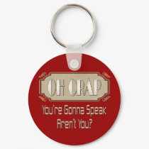 Oh Crap keychains by FracturedTees Oh Crap keychains