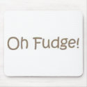 Oh Fudge! mousepads by ChocolateChocolate Oh Fudge! mousepads