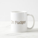 Oh Fudge! mug