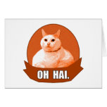 OH HAI. cards