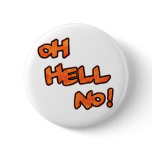 Oh Hell No!...Button
