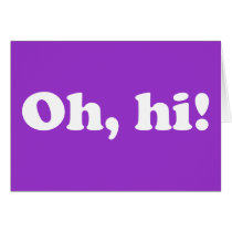 Oh, hi! card