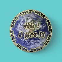 Oh I get it Bama eARTh Button buttons