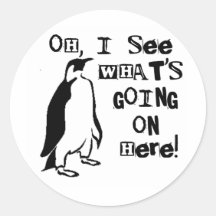 Oh, I See What's Going On  Here Round Sticker
