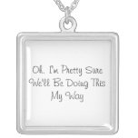 Perfect for the delightfully bossy, the charmingly firm-minded and any and all girls with a plan. Announce your intentions with a smile - you know we love it when you tell us what to do :) Oh, I'm Pretty Sure...Necklace