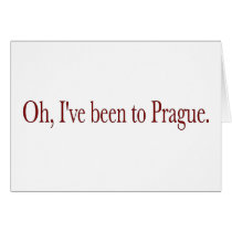 Oh I'Ve Been To Prague Greeting Card