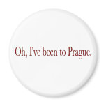 Oh I'Ve Been To Prague Fridge Magnet