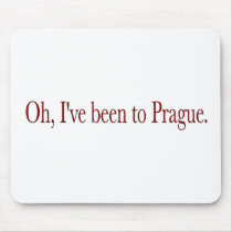 Oh I'Ve Been To Prague mousepads by worldsfair Oh I'Ve Been To Prague mousepads